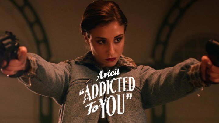 Avicii - Addicted To You