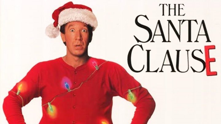 Санта Клаус / The Santa Clause (1994) - фэнтези, драма, комедия, Семейный