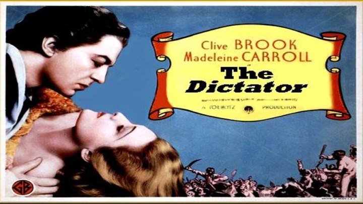 The Dictator (For Love Of A Queen) starring Madeleine Carroll! with Clive Brooks!