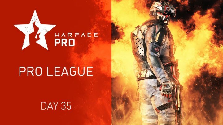Warface Open Cup Season XIV: Pro League. Day 35