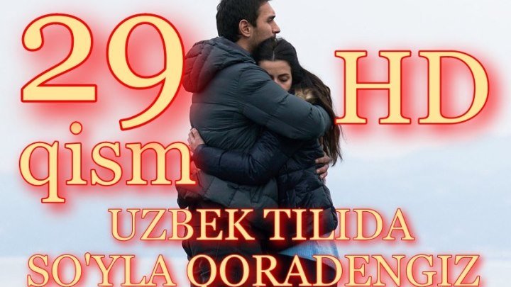 So'yla Qoradengiz 29-qism Uzbek tilida HD Formatda /// Сойла Кораденгиз 29-кисм Узбек Тилида HD