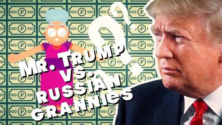 Mr. Trump vs. Russian Grannies