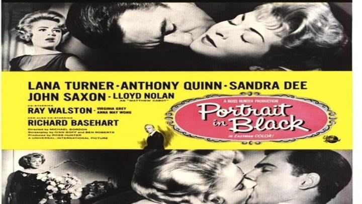 Portrait in Black (1960) Lana Turner, Anthony Quinn, Richard Basehart, Sandra Dee, John Saxon, Ray Walston, Virginia Grey, Anna May Wong, Lloyd Nolan