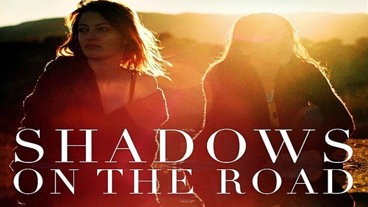 Тени на дороге / Shadows on the Road (2018) - Детектив, Драма, Триллер