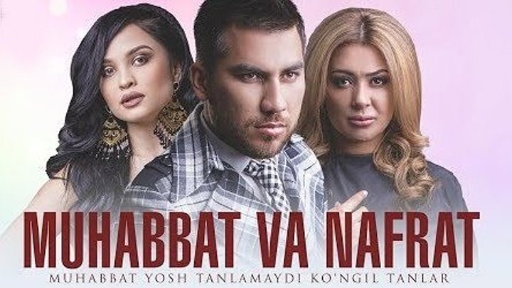 Muhabbat va nafrat / Мухаббат ва нафрат (Ozbek Kino) 2018🎬.