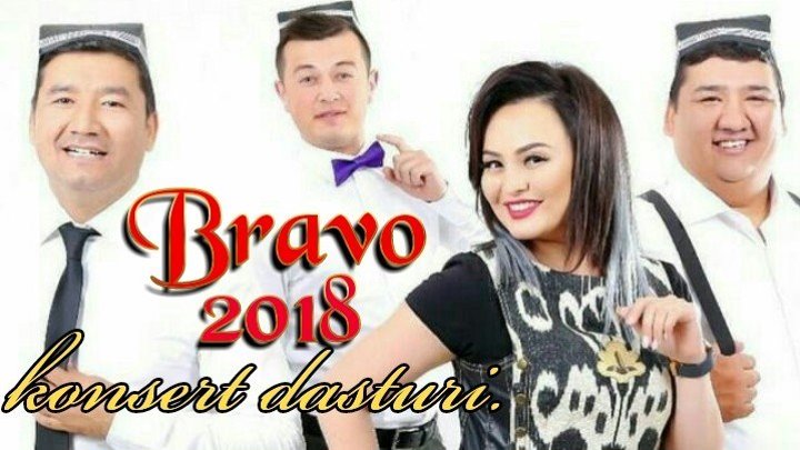 "BRAVO" Jamoasi 2018 konsert dasturi.