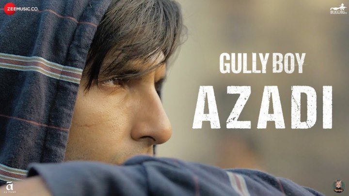 Клип на песню Azadi из фильма Gully Boy В ролях Ранвир Сингх и Алия Бхатт