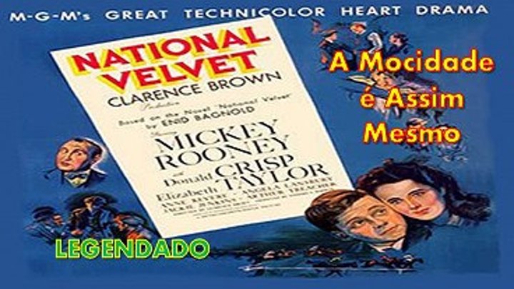 "National Velvet" ou "A Mocidade é Assim Mesmo" (1944) - Clarence Brown - LEGENDADO