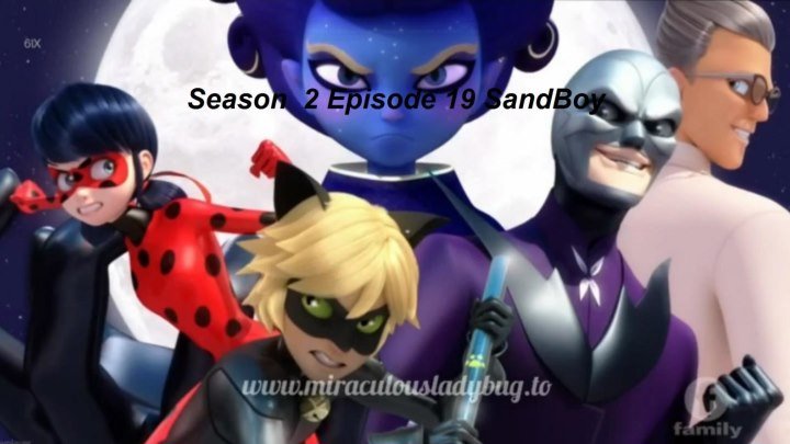 Season 2 Episode 19 - Miraculous Ladybug (Sandboy) FULL EPISODE