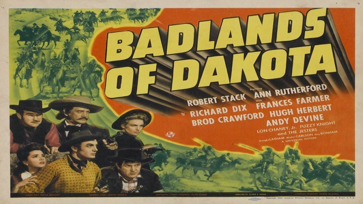 Badlands of Dakota starring Robert Stack, Ann Rutherford! Featuring Richard Dix and Frances Farmer!