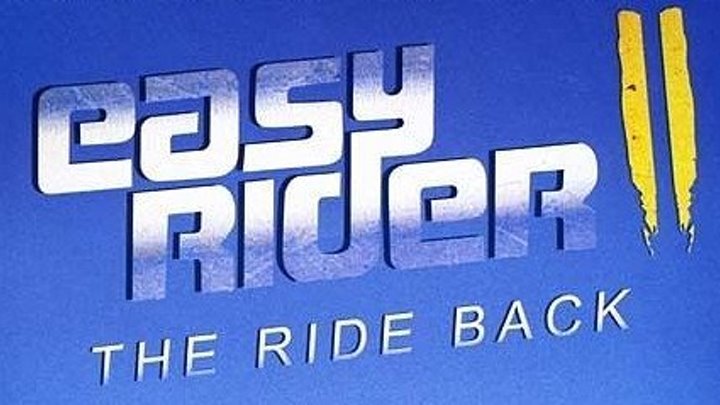 Беспечный ездок: Снова в седле / Easy Rider: The Ride Back (2013, авторское кино, драма)