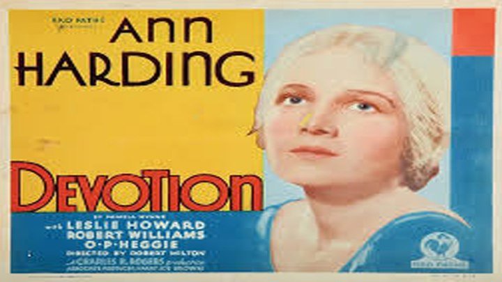 Devotion starring Ann Harding and Leslie Howard!