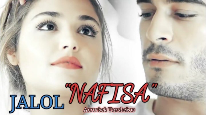 Jalol - Nafisa HD (PREMEYRA) Uzbek Klip 2019