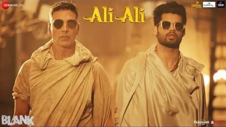 Ali Ali – Blank ¦ Akshay Kumar ¦ Arko feat. B Praak ¦ Sunny Deol & Karan Kapadia