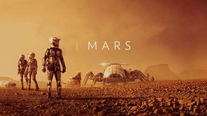 National Geographic. Марс.4 серия-2 сезон. 2018.(документально-постановочный+фантастика+драма)