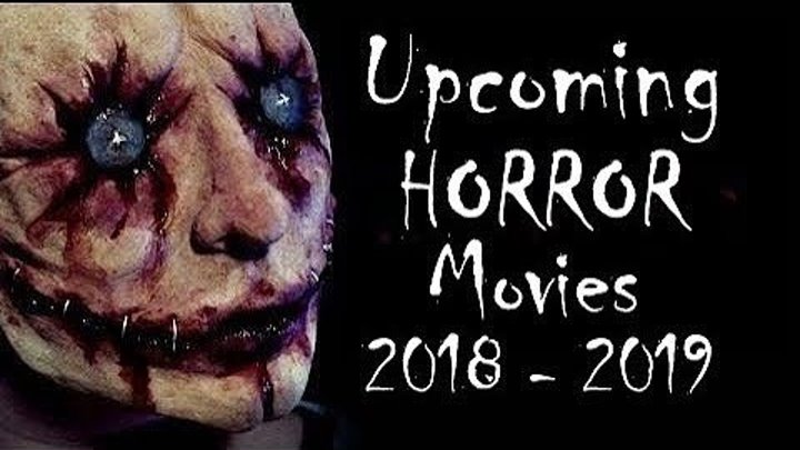 Фильмы ужасов, которые потрясут вас в 2019-ом
