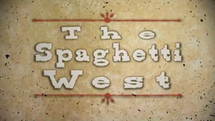 " Спагетти Запад " (США, 2005 г.) Документальный фильм .
