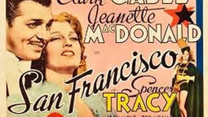 San Francisco (1936) Clark Gable, Jeanette MacDonald, Spencer Tracy