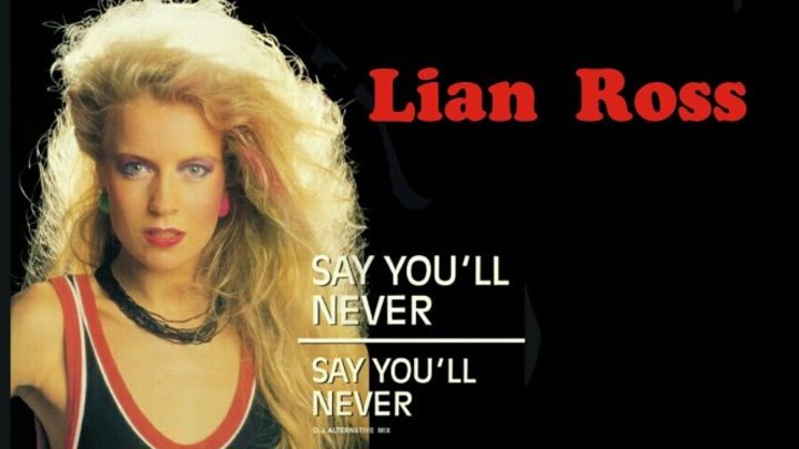 ...Lian Ross - Скажи,что не уйдёшь (1987 г)...