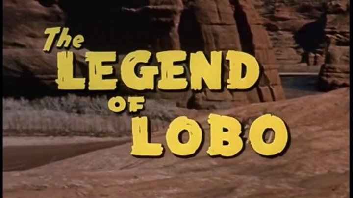 " Легенда о Лобо " ( детский вестерн . 1962 )