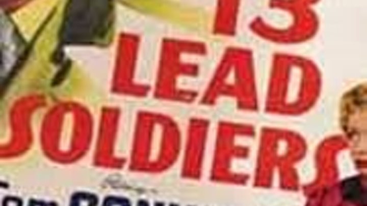 13 Lead Soldiers (1948) Tom Conway, Maria Palmer, Helen Westcott