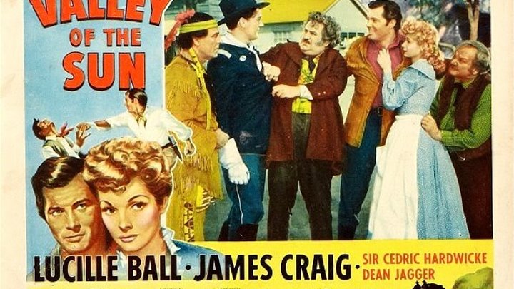 Valley Of The Sun (1942) Lucille Ball, James Craig, Cedric Hardwicke,