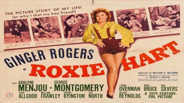 Ginger Rogers is "Roxie Hart"! starring Adolphe Menjou, George Montgomery, Nigel Bruce, Phil Silvers, William Frawley and Spring Byington!