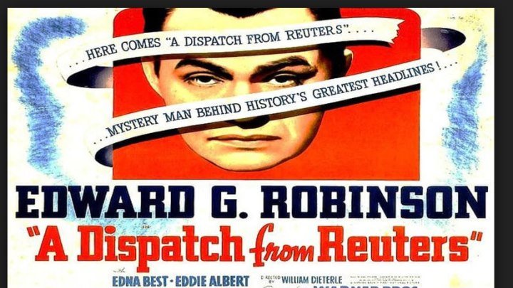 A Dispatch From Reuter's (1940 ) Edward G. Robinson, Eddie Albert, Edna Best,