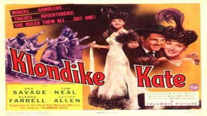 Klondike Kate starring Ann Savage, Tom Neal and Glenda Farrell!