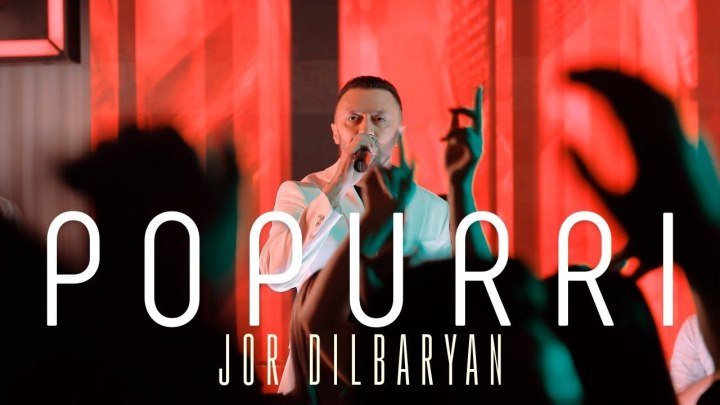 JOR DILBARYAN - Popurri /Music Video/ (www.BlackMusic.do.am) 2019
