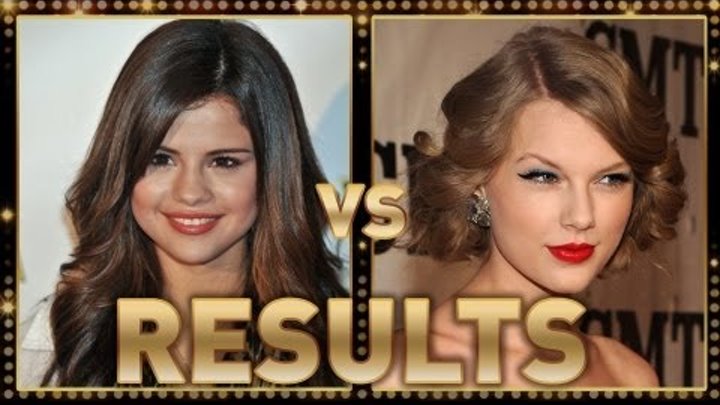 Taylor Swift v. Selena Gomez - Finale Results
