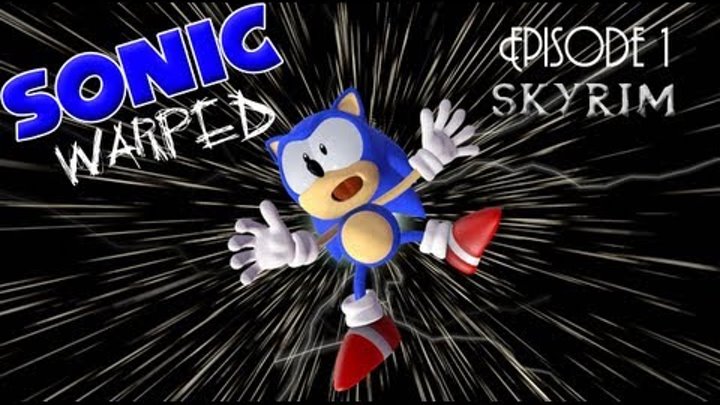 (Cancelled Series) Sonic Warped Episode 1: Skyrim part 1