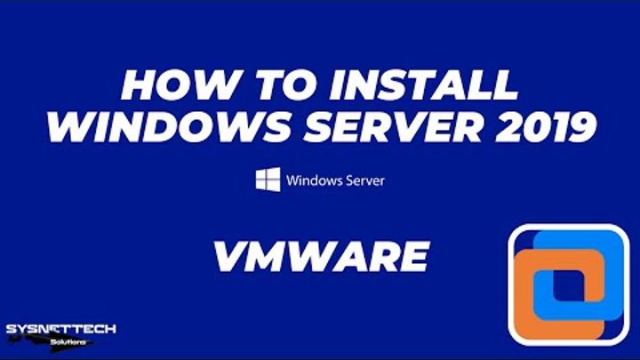 ✅ How to Install Windows Server 2019 on VMware Workstation 14 in Windows 10 | SYSNETTECH Solutions