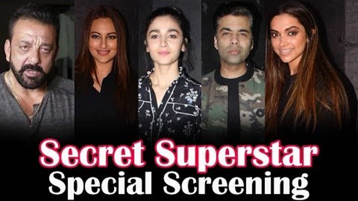 Secret Superstar Movie Special Screening | Deepika Padukone, Alia Bhatt, Karan Johar, Sanjay Dutt