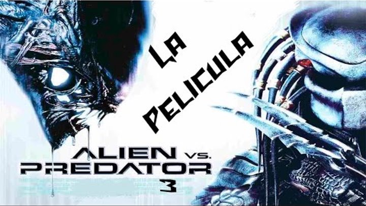 Aliens vs Predator 3 - Historia Depredador ( La pelicula Full español ) HD 720p 60ᴴᴰ ( Movie Game )