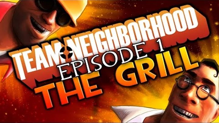 Team Neighborhood - Episode 1 - The Grill Team Neighborhood - Episode 1 - The Grill