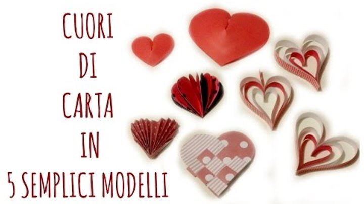 Cuori di carta:5 modi per farli / how to make paper hearts(San Valentino /Scrapbooking) Arte per Te