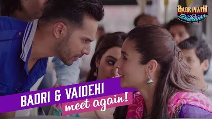 Badri and Vaidehi meet again! | Badrinath Ki Dulhania | Varun Dhawan | Alia Bhatt