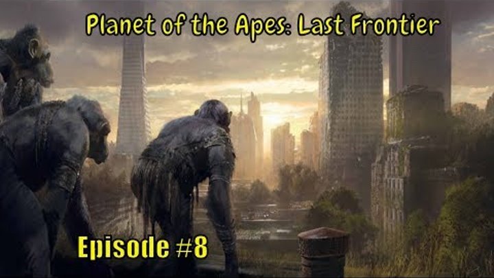Planet of the Apes: Last Frontier 🐵 '' Truth Revealed '' 🐵 - Ep.8