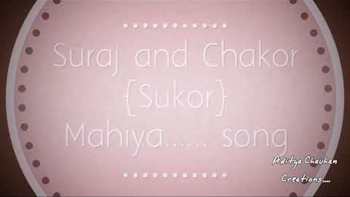 Mahiya song ( suraj and chakor )