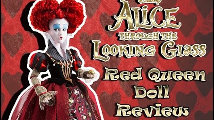 Alice Through The Looking Glass Red Queen Doll REVIEW ( Алиса в Зазеркалье, Красная Королева)