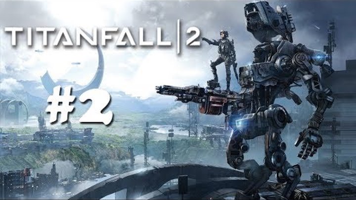 Titanfall 2 (PC) | Прохождение на Русском | #2 - КРОВЬ И РЖАВЧИНА!