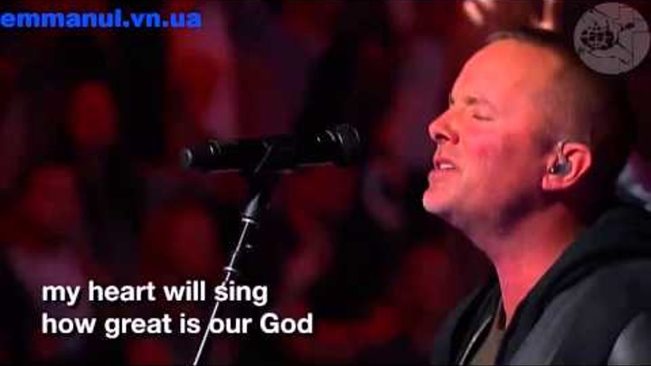 09. Chris Tomlin - How Great Is Our God (S5)