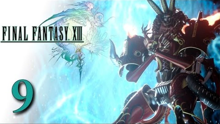 Final Fantasy XIII #9 [Русские субтитры]