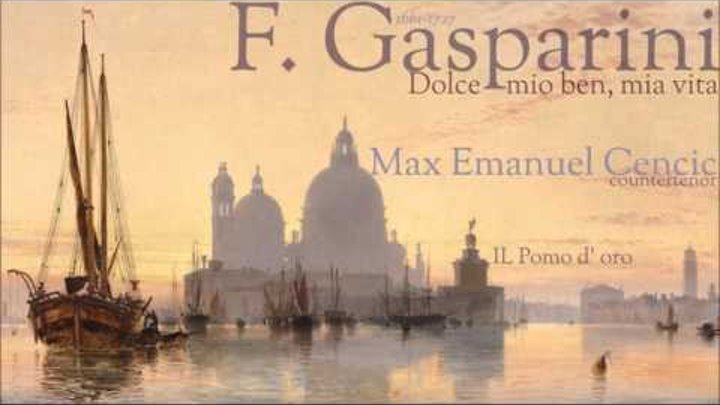 F. Gasparini - Dolce mio ben, mia vita - Cencic - countertenor