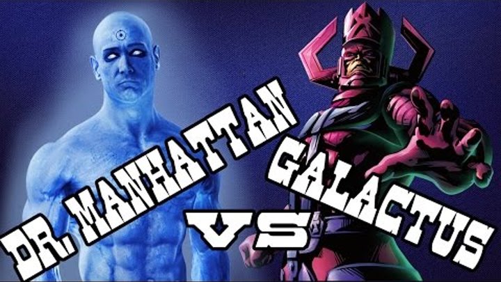 [перезагрузка] Dr. Manhattan vs Galactus (Турнир "Кто кого"1/8)