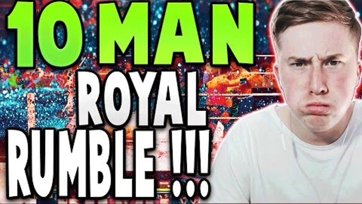 WWE 2K16 - 10 MAN "ROYAL RUMBLE!!"