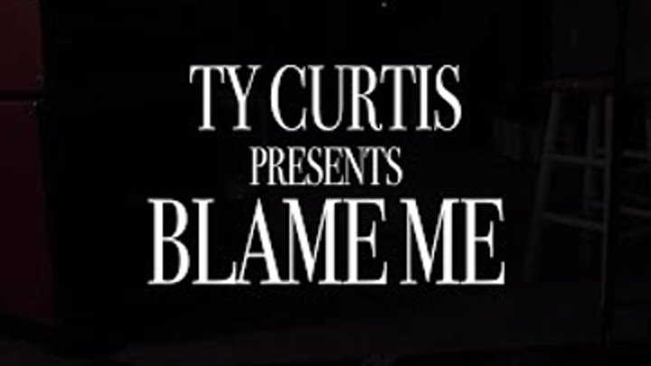 Ty Curtis Blame Me single (Official Full Length Video) 2016