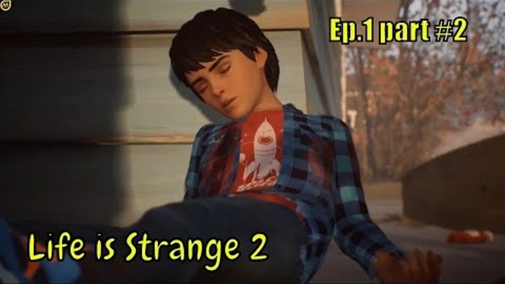Life is Strange 2 👦👨 '' Sean what's happening!! '' 👦👨 EP.1 - part #2 " No Commentary "