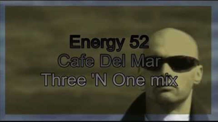 Cafe Del Mar Energy 52 Three 'N One Mix Original Video HD